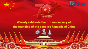 Didtek Warmly celebrate the 70 anniversary of the founding of the people's Republic of China 2019